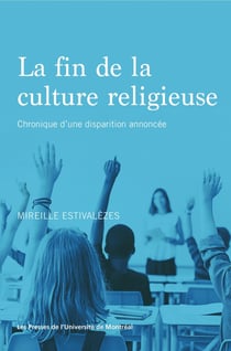 La fin de la culture religieuse : chronique d'une disparition annoncée
