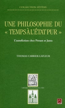 Une philosophie du  "temps à l'état pur" - l'autofiction chez proust et jutra