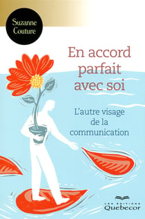 En accord parfait avec soi - l'autre visage de la communication