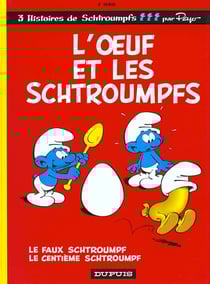 Les Schtroumpfs Tome 4 : l'oeuf et les Schtroumpfs, le faux Schtroumpf et le centième Schtroumpf