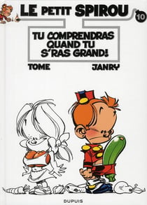 Le Petit Spirou Tome 10 : tu comprendras quand tu s'ras grand !