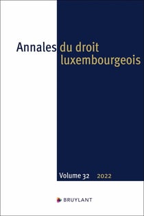 Annales du droit luxembourgeois : Annales du droit luxembourgeois. Volume 32 - 2022