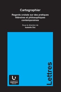 Cartographier, regards croisés sur des pratiques littéraires et philosophiques