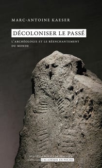 Décoloniser le passé : L'archéologie et le réenchantement du monde