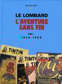 Le Lombard, l'aventure sans fin Tome 1 - 1946-1969