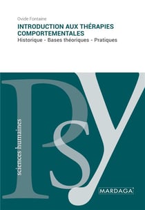 Introduction aux thérapies comportementales : historique - bases théoriques - pratiques