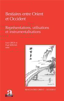 Bestiaires entre Orient et Occident - représentations, utilisations et instrumentalisations