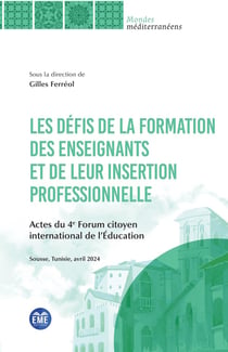 Les défis de la formation de enseignants et de leur insertion professionnelle : Actes du 4e Forum citoyen international de l'Éducation