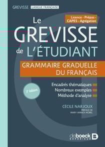 Grevisse : Grammaire : Grammaire graduelle du français - Licence / Prépas / CAPES / Agrégation