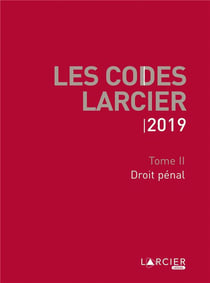 CODE LARCIER T02 DROIT PENAL - A JOUR AU 1ER MARS 2019