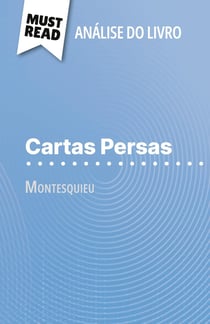 Cartas Persas de Montesquieu (Analise do livro) : Analise completa e resumo pormenorizado do trabalho