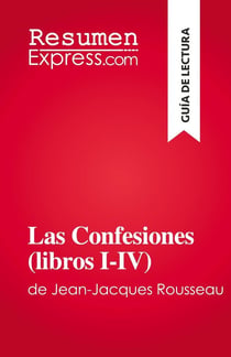 Las Confesiones (libros I-IV) : de Jean-Jacques Rousseau