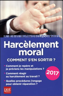 Harcèlement moral - comment s'en sortir (édition 2017)