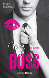 My boss Tome 1 : undone