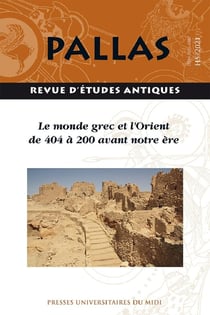 Revue Pallas Hors-Série : le monde grec et l'Orient de 404 à 200 avant notre ère