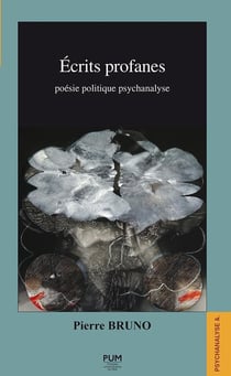 Écrits profanes : poésie politique psychanalyse
