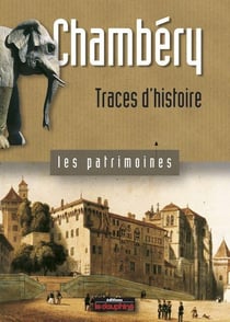 Chambéry - traces d'histoire