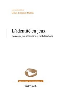 L'identité en jeux - pouvoirs, identifications, mobilisations