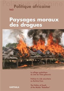 Politique africaine N-163. Les paysages moraux des drogues en Afrique