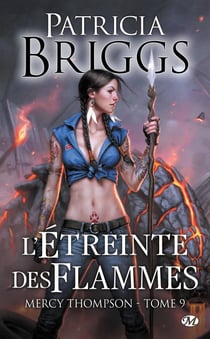 Mercy Thompson Tome 9 : l'étreinte des flammes