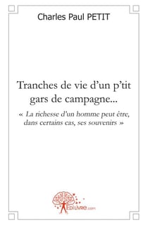 Tranches de vie d'un p'tit gars de campagne...