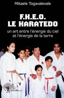F.K.E.O.Le karatedo un art entre l'énergie du ciel et l'énergie de la terre