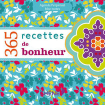 Agenda perpétuel - bloc-notes - 365 recettes de bonheur