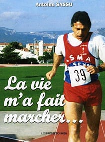 La vie m'a fait marcher...