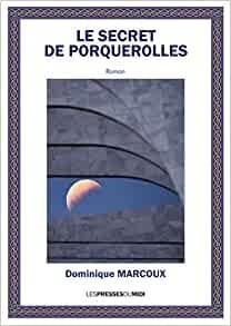 LE SECRET DE PORQUEROLLES