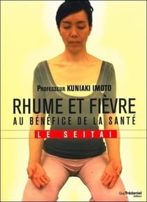 Rhume et fièvre au bénéfice de la santé - la méthode Seitaï