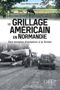 Le grillage américain en Normandie, des terrains d'aviation à la ferme