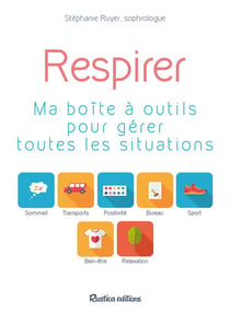 Respirer ! ma boîte-à-outils pour gérer toutes les situations