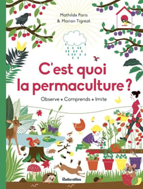 C'est quoi la permaculture ? observe, comprends, imite