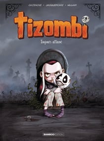 Tizombi Tome 1 : toujours affamé