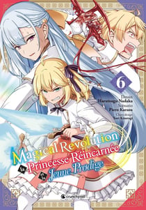 Magical Revolution : La princesse réincarnée et la jeune prodige Tome 6