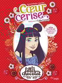 Les filles au chocolat Tome 1 : coeur cerise