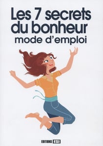 7 Secrets Du Bonheur-Mode D'Emploi