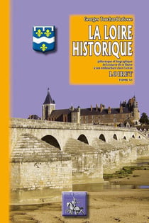 La Loire historique Tome 7 - le Loir-et-Cher