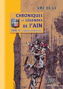 Chroniques et légendes de l'Ain Tome 2 - esquisses du Moyen-Âge