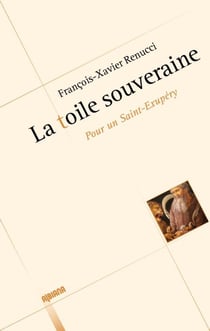 La toile souveraine - pour un saint-exupéry