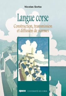 Langue corse : Construction, transmission et diffusion de normes