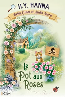 Petits crimes et jardins secrets Tome 2 : Le Pot aux Roses