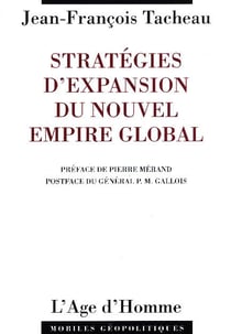 Strategies d'expansion du nouvel empire global - la france est-elle armee pour faire face a la volonte de puissance