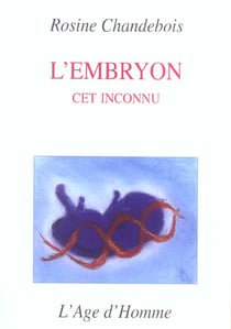 L'embryon, cet inconnu