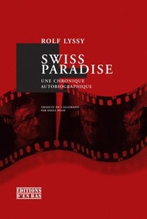 Swiss paradise - une chronique autobiographique