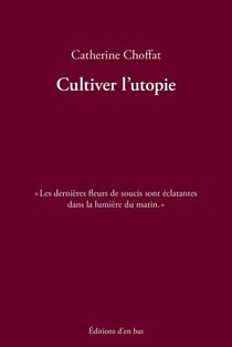 Cultiver l'utopie