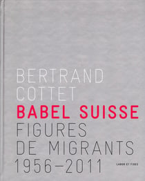 Babel suisse - figures de migrants 1956-2011
