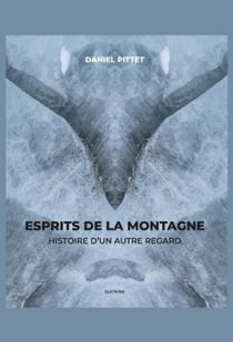 Esprits de la montagne : Histoire d'un autre regard