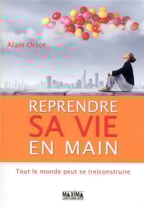 Reprendre sa vie en main - tout le monde peut se (re)construire