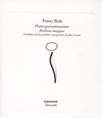 Postexpressionnisme - réalisme magique - problèmes de la peinture européenne la plus récente